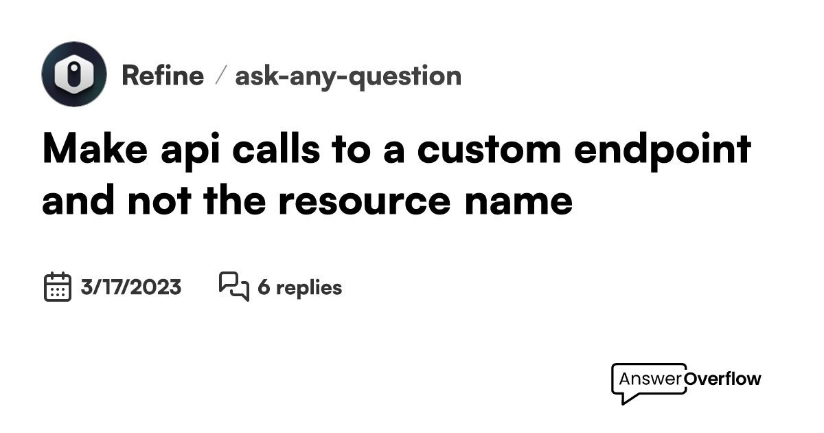 Make api calls to a custom endpoint and not the resource name - Refine